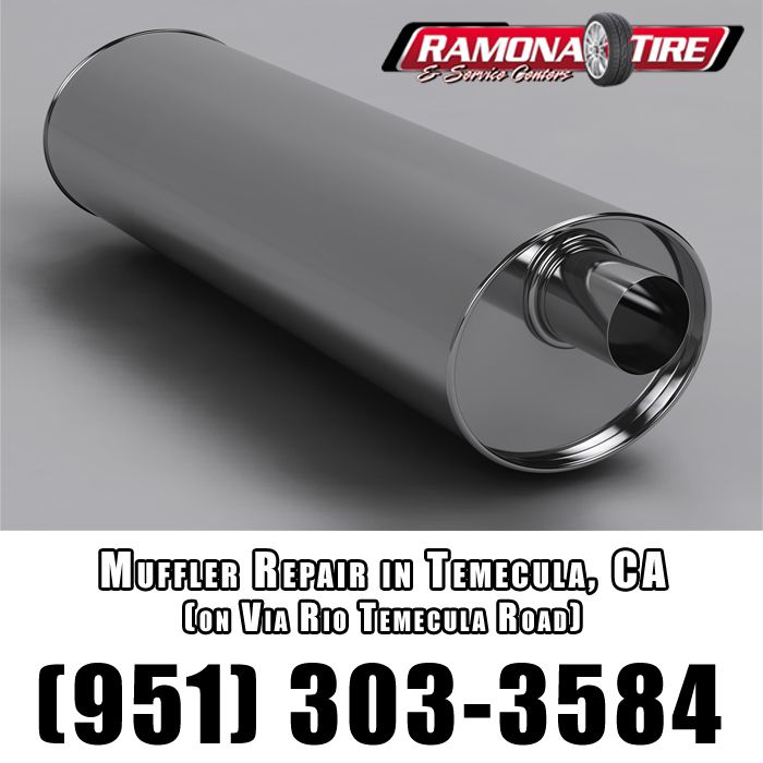 Muffler Repair in Temecula, CA Ramona Tire & Automotive Service Centers
